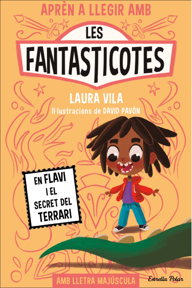 Aprèn a llegir amb Les Fantasticotes 2. En Flavi i el secret del terrari