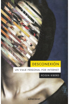 Desconexión: un viaje personal por internet