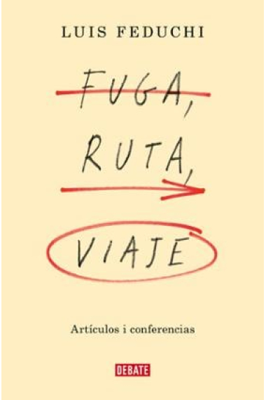 Fuga, ruta, viaje. Artículos y conferencias