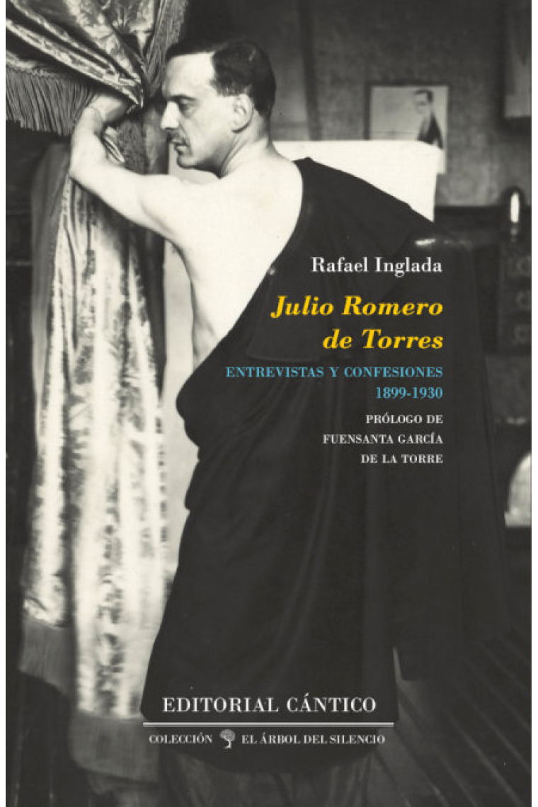 Julio Romero de Torres: entrevistas y confesiones (1899-1930)