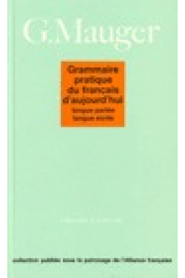 Grammaire pratique du français d'ajourd'hui. Langue parlée langue écrite