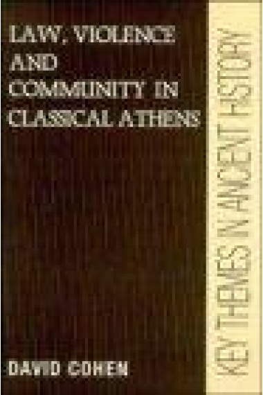 Law, violence and community in classical Athens