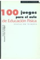 100 juegos para el aula de Educación Física. Educación Primaria