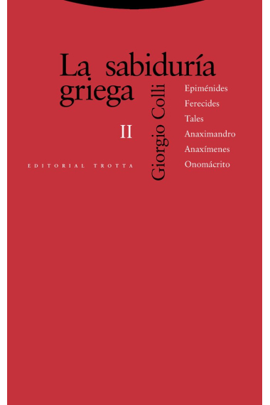 La sabiduría griega, vol. II: Epiménides, Ferecides, Tales, Anaximandro, Anaxímenes, Onomácrito