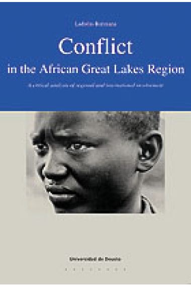 Conflict in the African  Great Lakes Region. A critical analysis of regional and international  involvement