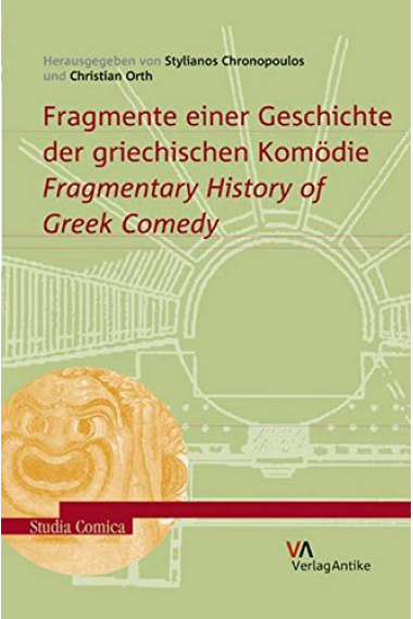 Fragmente einer Geschichte der griechischen Komödie: Fragmentary History of Greek Comedy (Studia Comica