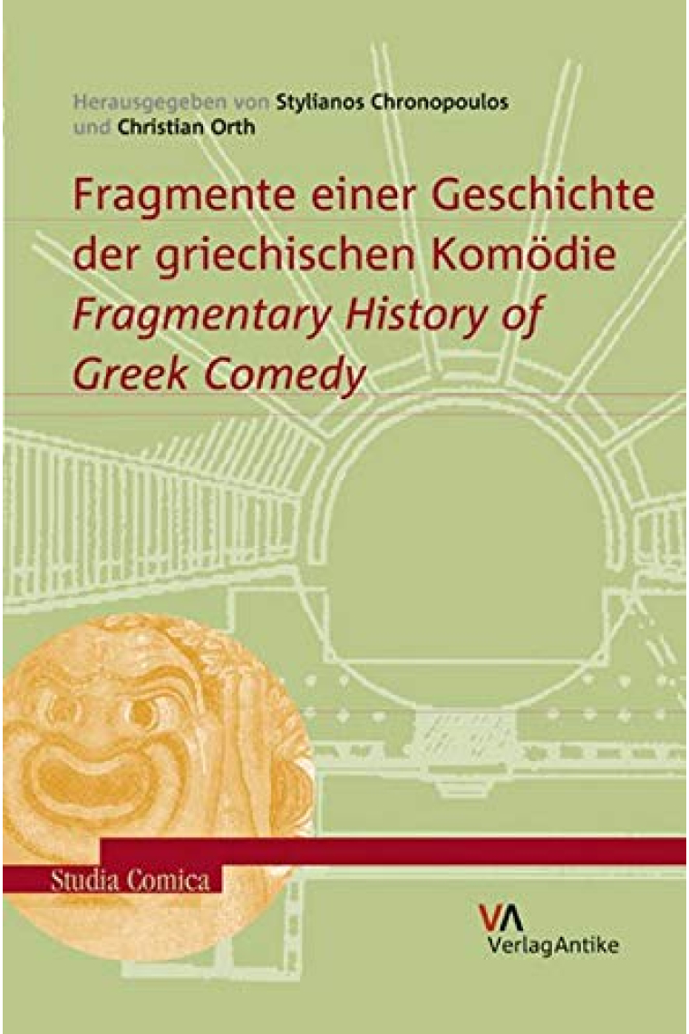 Fragmente einer Geschichte der griechischen Komödie: Fragmentary History of Greek Comedy (Studia Comica