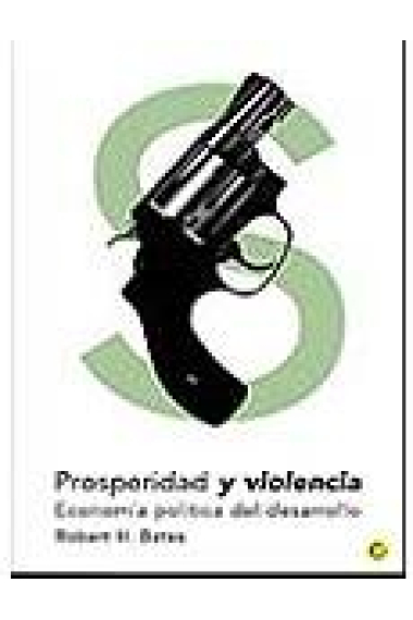 Prosperidad y violencia. Economía política del desarrollo