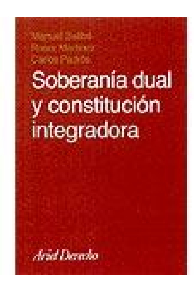 Soberania dual y constitución integradora : la reciente doctrina federal de la Corte Suprema norteamericana