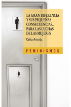 La gran diferencia y sus pequeñas consecuencias... para las luchas de las mujeres