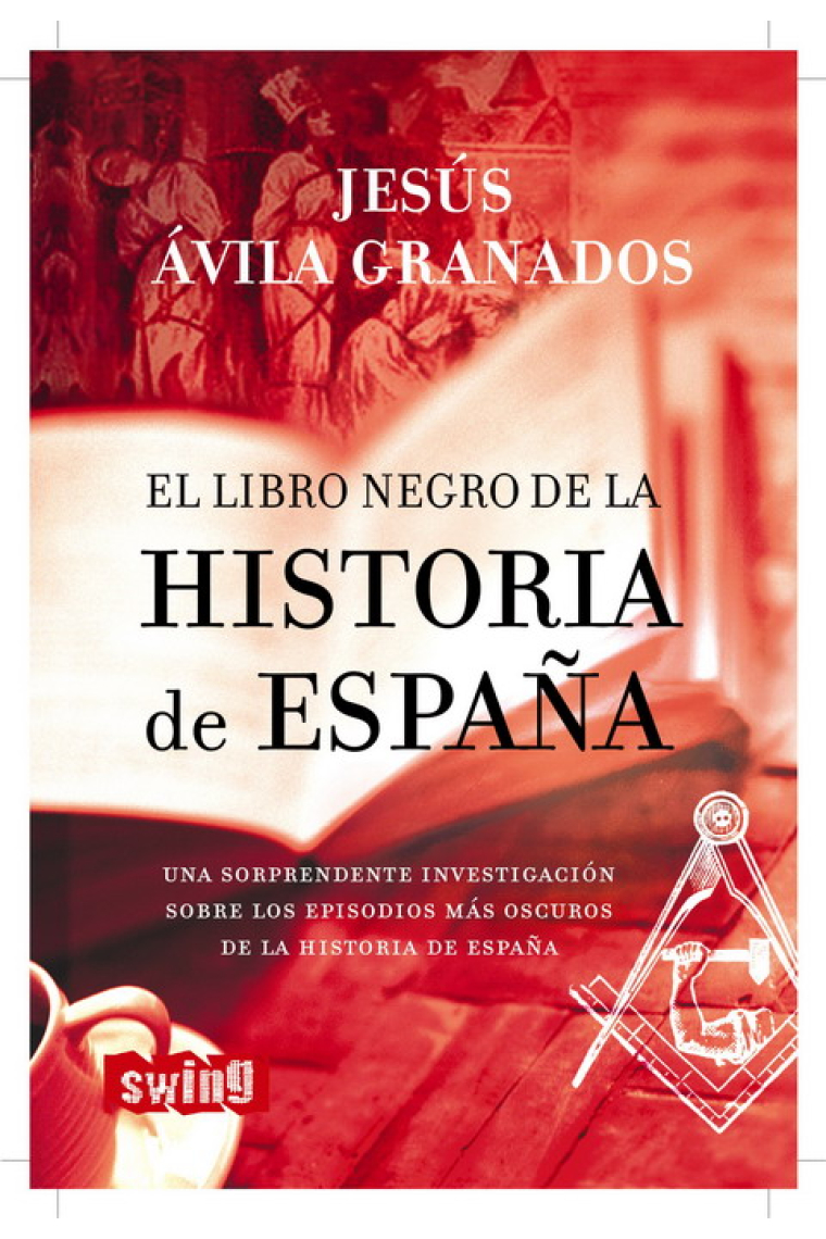 El libro negro de la historia de España. Una sorprendente investigación sobre los episodios más oscuros de la historia de España