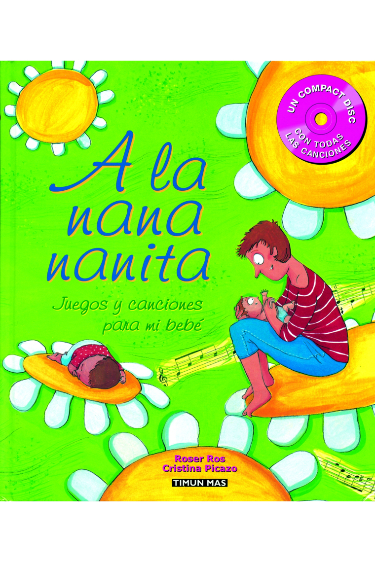 A la nana nanita : juegos y canciones para mi bebé