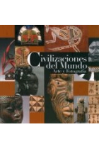 Civilizaciones del mundo. Arte y fotografía