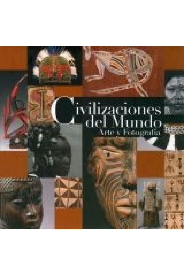 Civilizaciones del mundo. Arte y fotografía