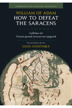 How to defeat the saracens (Guillelmus Ade tractatus quomodo sarracini sunt expugnandi) Bilingual edition