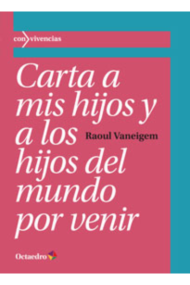 Cartas a mis hijos y a los hijos del mundo por venir