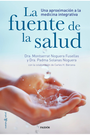 La fuente de la salud. Una aproximación a la medicina integrativa