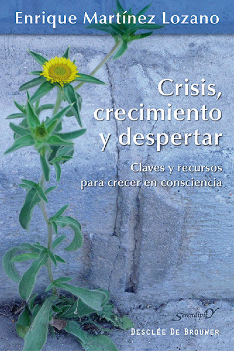 Crisis, crecimiento y despertar. Claves y recursos para crecer en consciencia