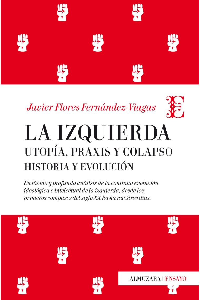 La Izquierda: Utopía, praxis y colapso. Historia y evolución