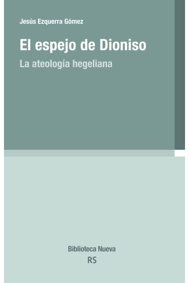 El espejo de Dioniso: la ateología hegeliana