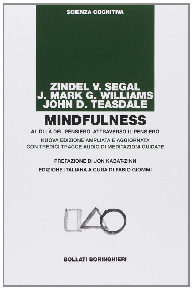 Mindfulness. Al di là del pensiero, attraverso il pensiero. Nuova edizione ampliata e aggiornata con tredici tracce audio di meditazioni guidate (Manuali di psic. psichiatria psicoter.)