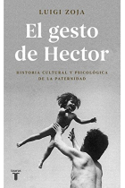 El gesto de Héctor. Historia cultural y psicológica de la paternidad