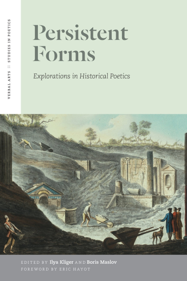 Persistent Forms: Explorations in Historical Poetics (Verbal Arts: Studies in Poetics)