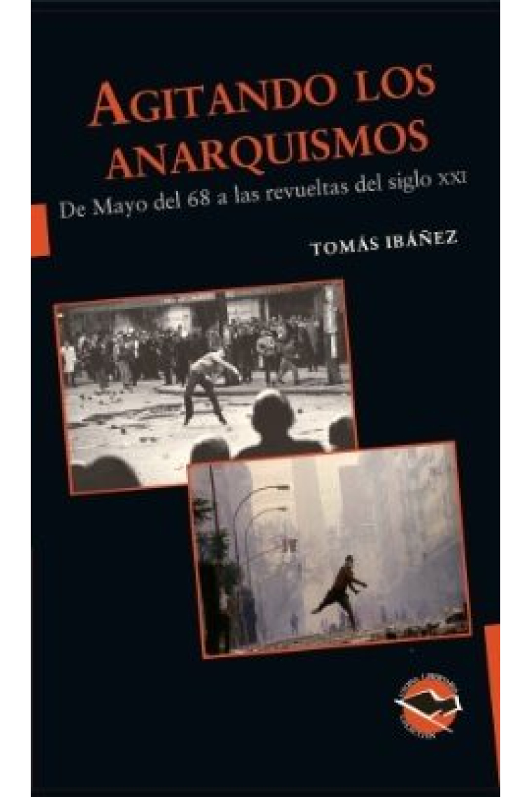 Agitando los anarquismos. De Mayo del 68 a las revueltas del siglo XXI