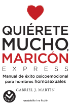 Quiérete mucho, maricón EXPRESS. Un manual de bolsillo para dejar atrás la homofobia interiorizada