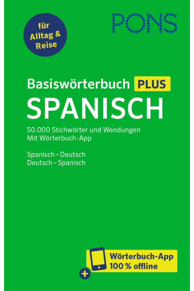 PONS Basiswörterbuch Plus Spanisch: 50.000 Stichwörter und Wendungen. Mit Wörterbuch-App. Spanisch - Deutsch / Deutsch - Spanisch