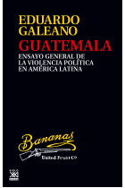 Guatemala. Ensayo general de la violencia política en América Latina