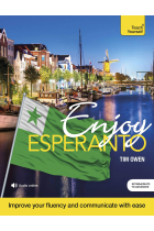 Enjoy Esperanto Intermediate to Upper Intermediate Course: Improve your fluency and communicate with ease (Teach Yourself)