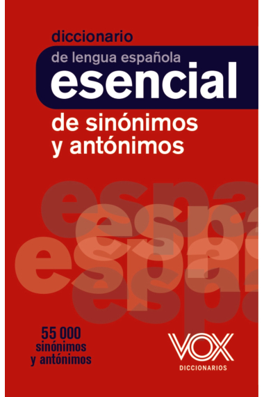 Diccionario esencial de sinónimos y antónimos