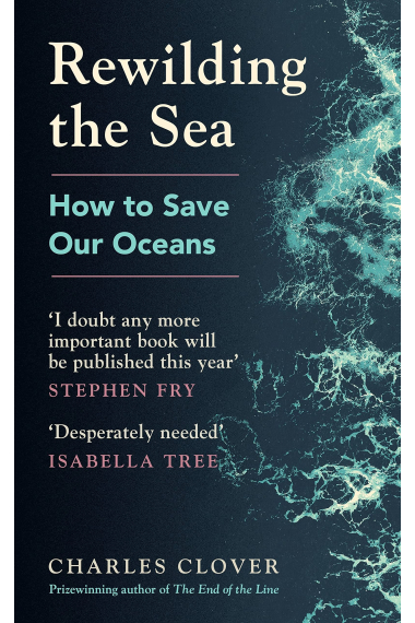 REWILDING THE SEA: How to Save our Oceans