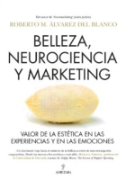 Belleza, neurociencia y Marketing. El valor de la estética en las experiencias y en las emociones