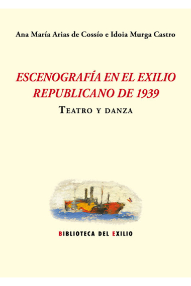 Escenografía en el exilio republicano de 1939. Teatro y danza