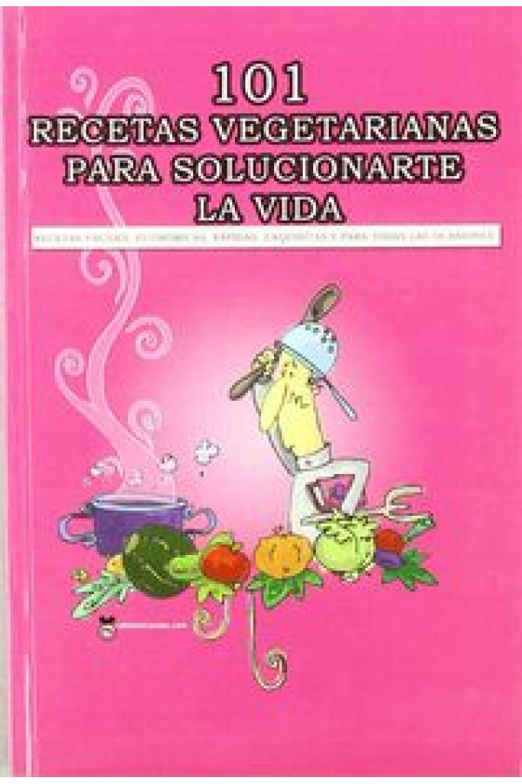 101 recetas vegetarianas para solucionarte la vida