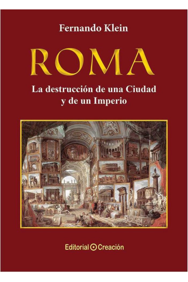 Roma, la destrucción de una Ciudad y un Imperio