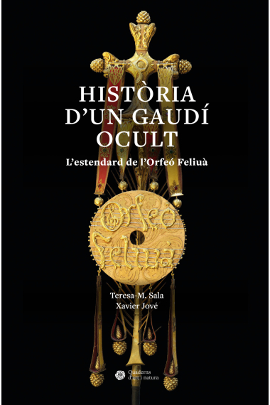 Història d'un Gaudí ocult. L'estendard de l'Orfeó Feliuà