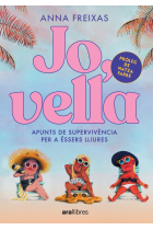 Jo, vella. Apunts de supervivència per a éssers lliures