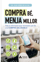 Compra bé, menja millor. Tota la informació que necessites per fer una compra saludable