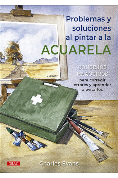 Problemas y soluciones al pintar a la acuarela. Consejos prácticos para corregir errores y aprender a evitarlos