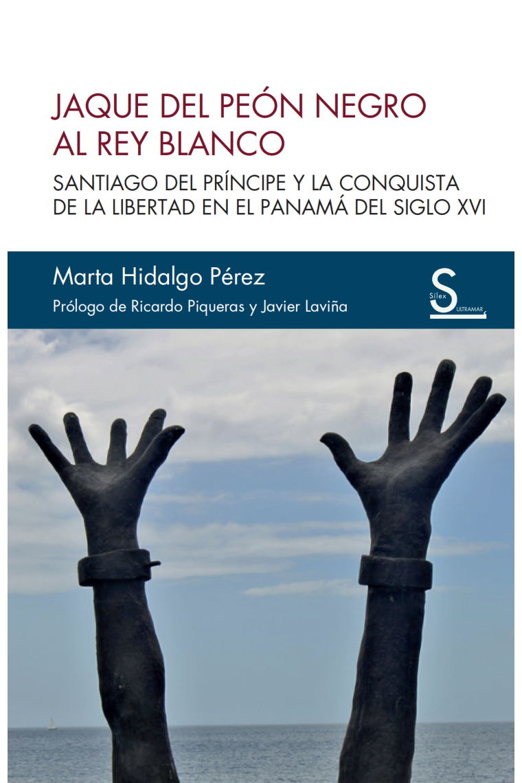 Jaque del peón negro al rey blanco. Santiago del Príncipe y la conquista de la libertad en el Panamá del siglo XVI