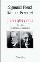 Correspondance Freud / Ferenczi Tome III - 1920-1923: Les années douloureuses