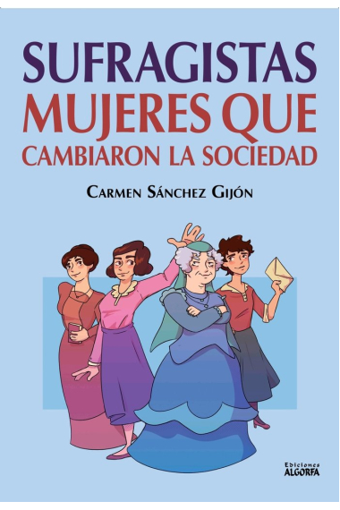 SUFRAGISTAS MUJERES QUE CAMBIARON LA SOCIEDAD