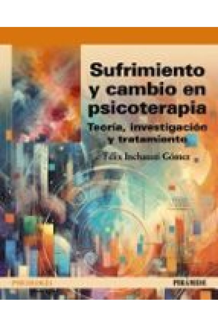 Sufrimiento y cambio en psicoterapia. Teoría, investigación y tratamiento