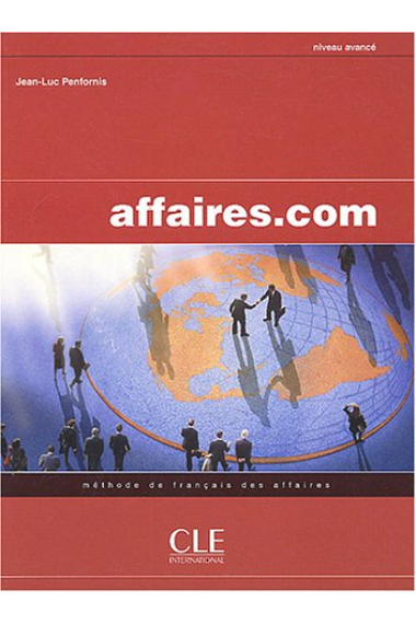 Affaires.com. Livre de l'élève (niveau avance)