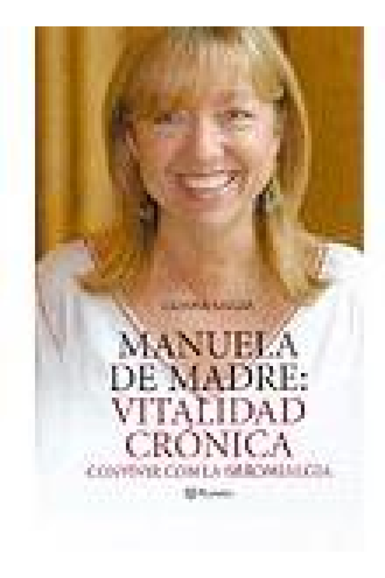 Manuela de Madre. Vitalidad crónica