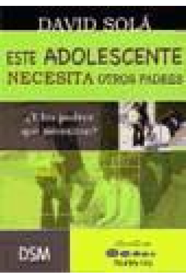 Este adolescente necesita otros padres ¿ Y los padres que necesitan ?