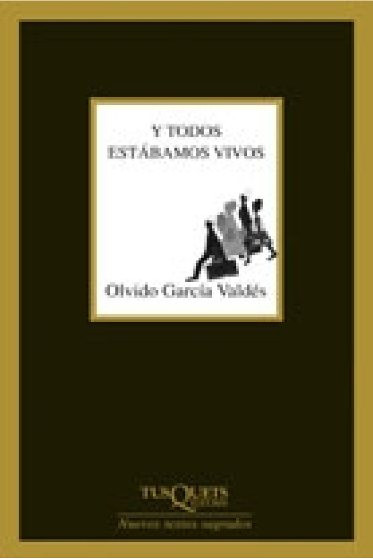 Y todos estábamos vivos (Premio Nacional de Poesía 2007)